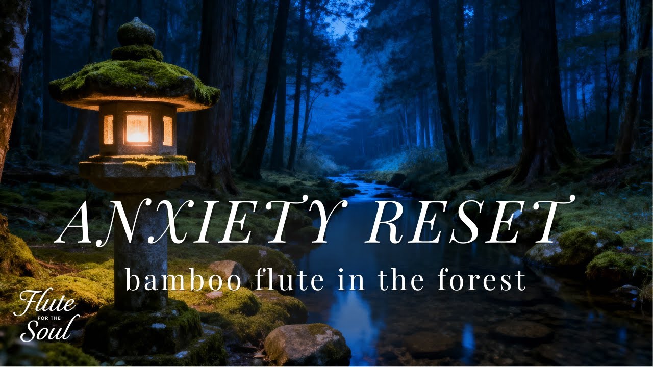 Anxiety Reset - 1 Hour Bamboo Flute Music for Deep Calm and Sleep