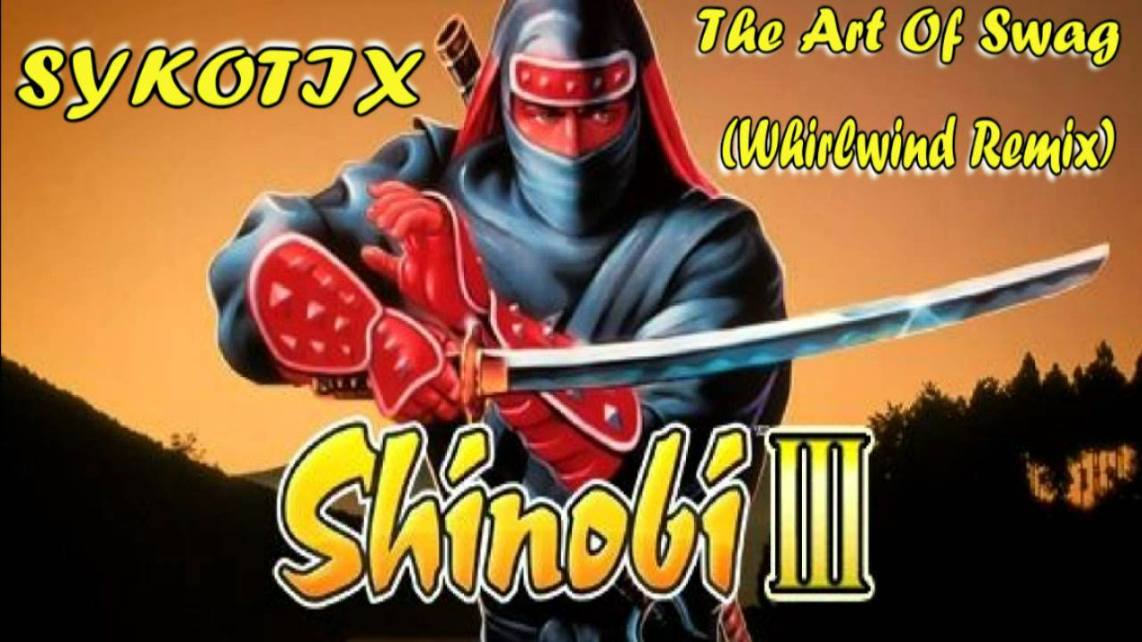 Shinobi 3 - Whirlwind Remix (Swagjutsu) | Prod. By Sykotix |