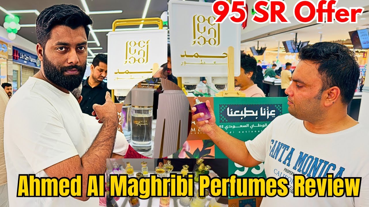 Best Perfume Review in Ahmed Al Maghribi | Saudi Arabia |