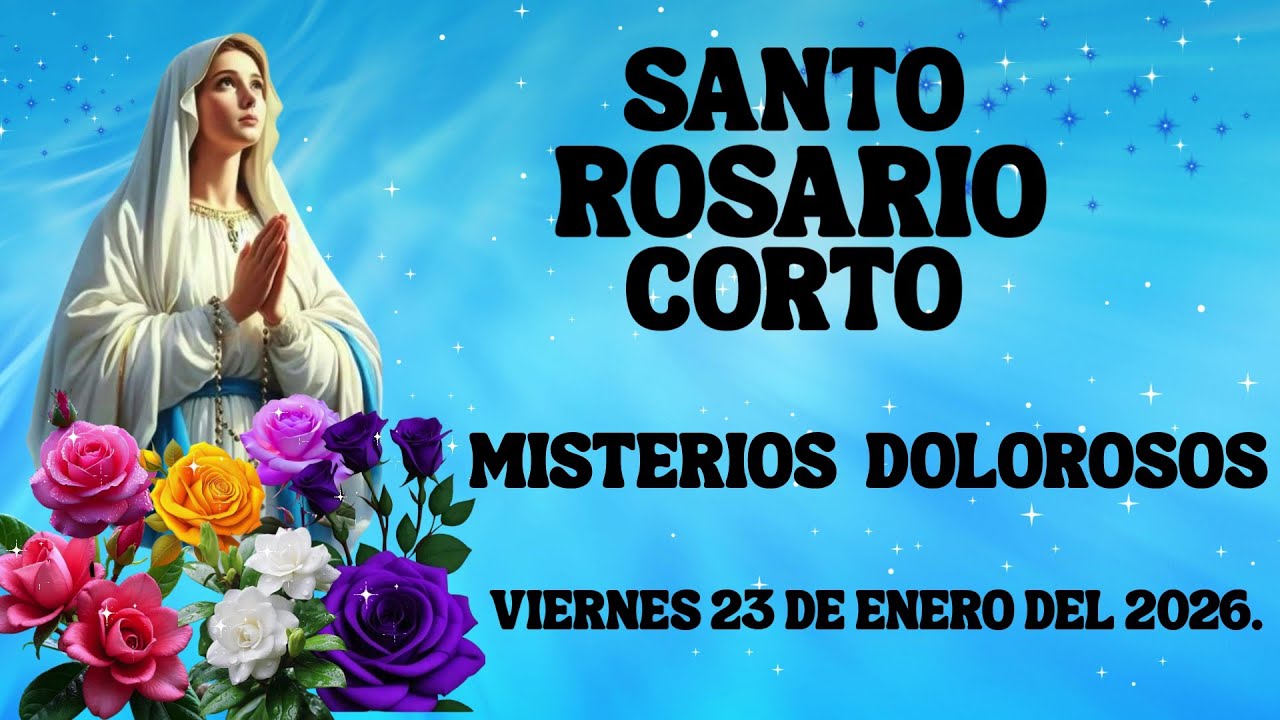 Santo Rosario Corto de Hoy Viernes 23 de Enero del 2026.