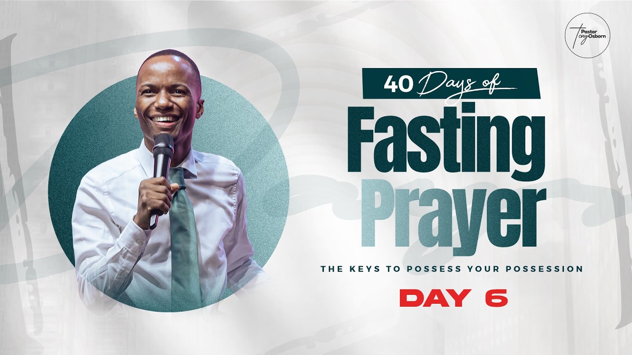 Day 06 | 40 Days of Fasting & Prayers | Pastor Tony Osborn | 23rd Feb 2026