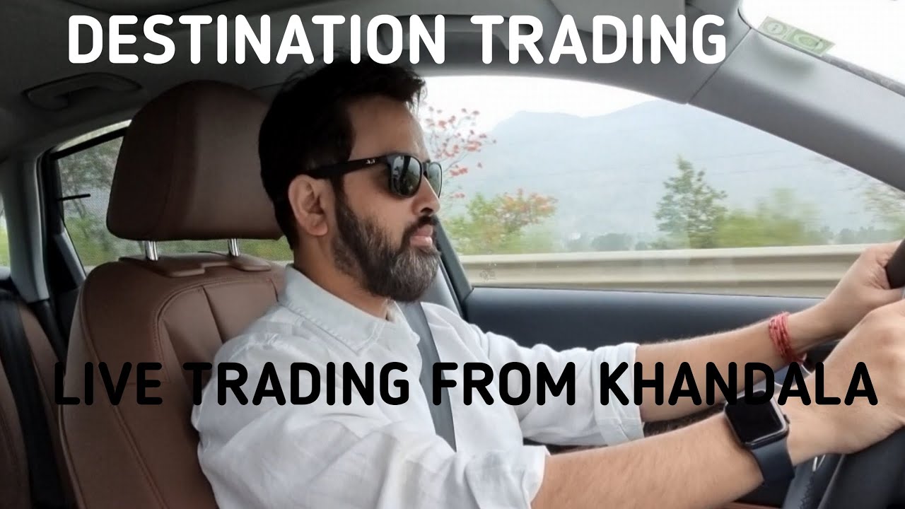 Destination trading - Live Trading from Khandala