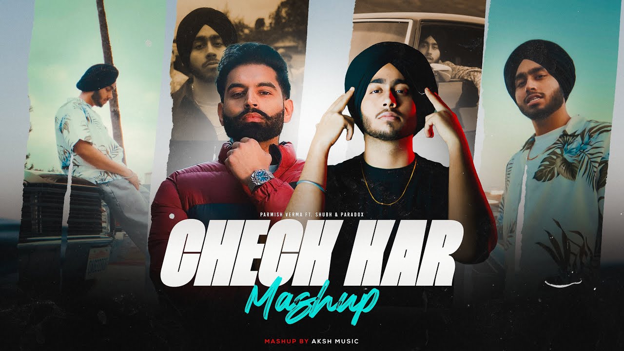 Check Kar X Cheques - Shubh ft.Parmish Verma & Paradox | AKSH Music