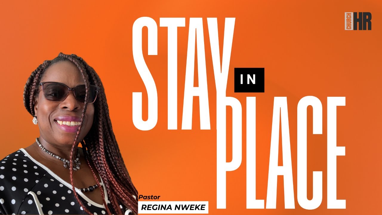 Stay in Place | Pst. Regina Nweke