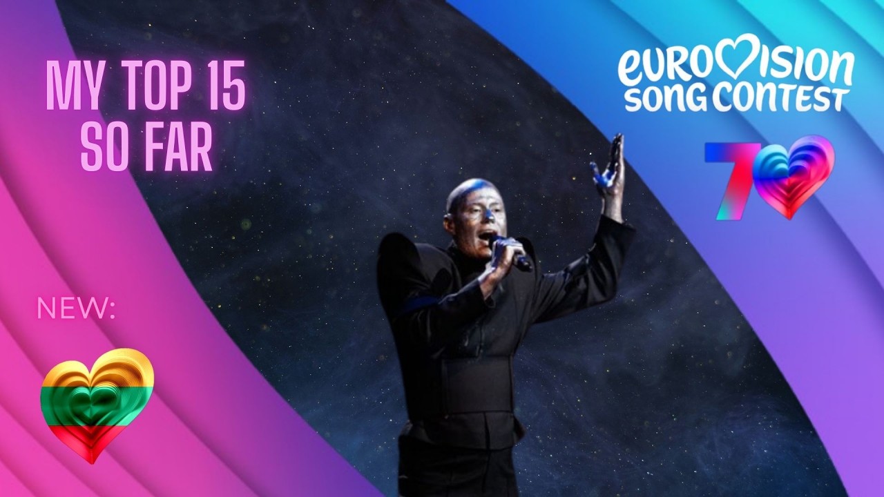 EUROVISION 2026 - MY TOP 15 SO FAR(+🇱🇹)