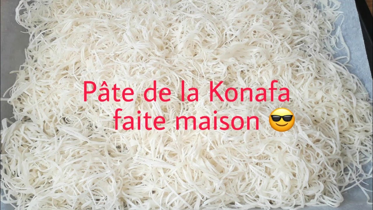 PÂTE DE LA KONAFA faite maison très facile à faire