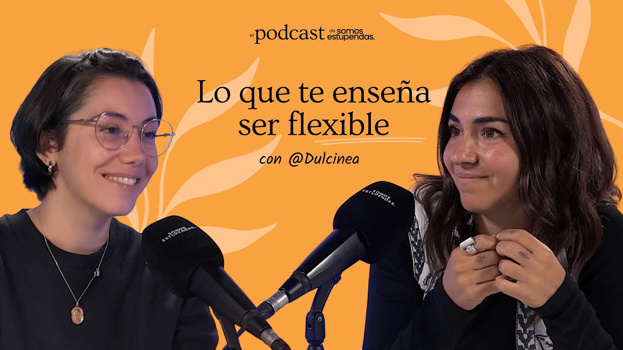 Lo que te ense&ntilde;a ser flexible con @dulcineastudios  | @SomosEstupendas