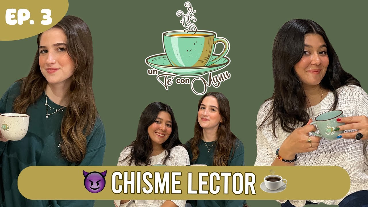 Un té con Manu y Cons | Chisme lector | Ep.3 🫖 📖