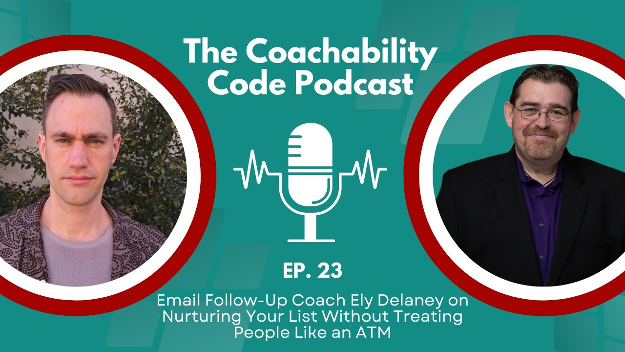 Email Follow-up Coach Ely Delaney on Nurturing Your List Without Treating People Like an ATM