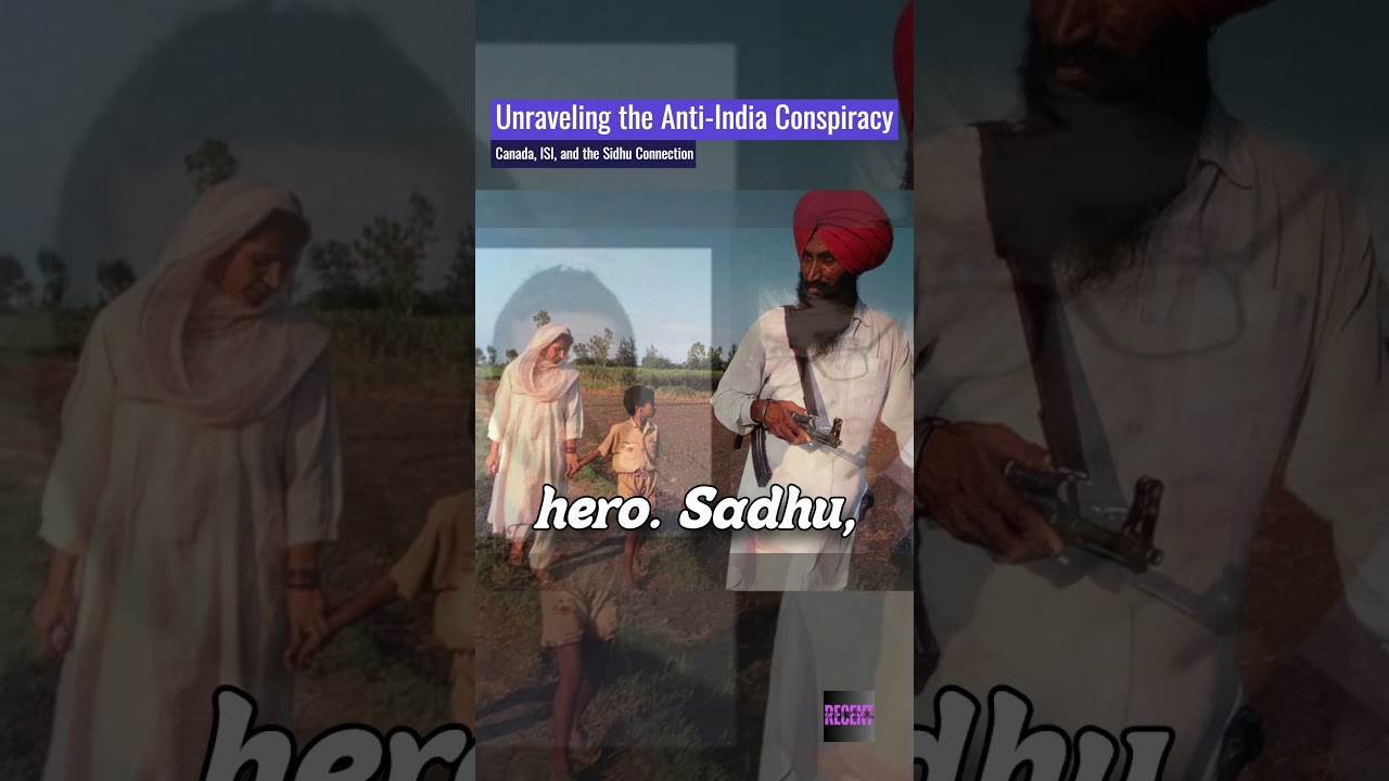 Unraveling the Anti India Conspiracy: Canada, ISI, and the Sidhu Connection