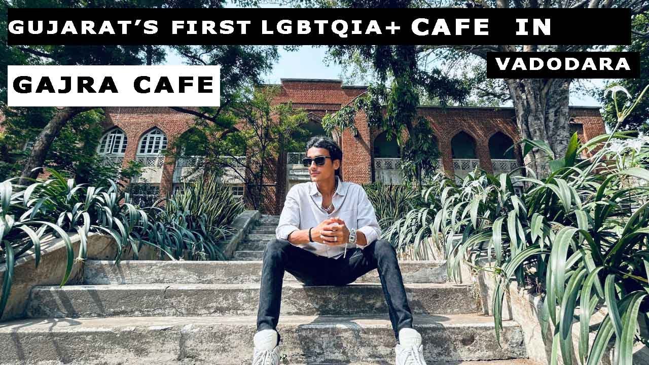 GUJARAT'S FIRST LGBTQIA+ CAFE IN VADODARA || GAJRA CAFE