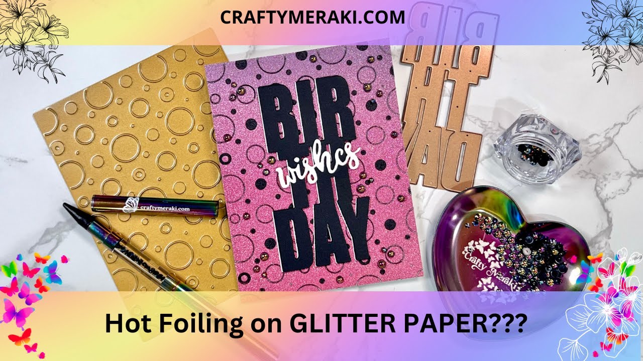 How To Hot Foil on GLITTER PAPER | Glimmer Hot Foil For Cardmaking