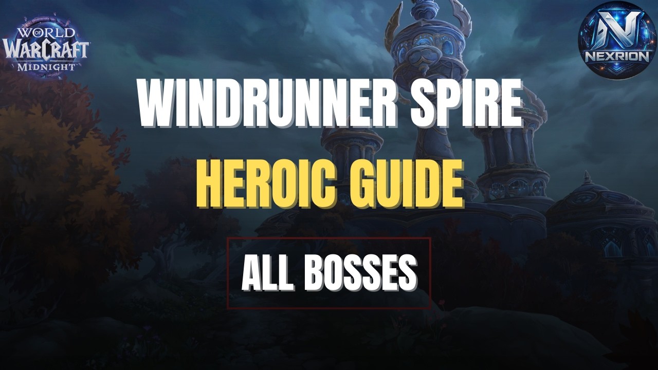 WoW Midnight &mdash; Windrunner Spire Heroic Guide | All Bosses Explained