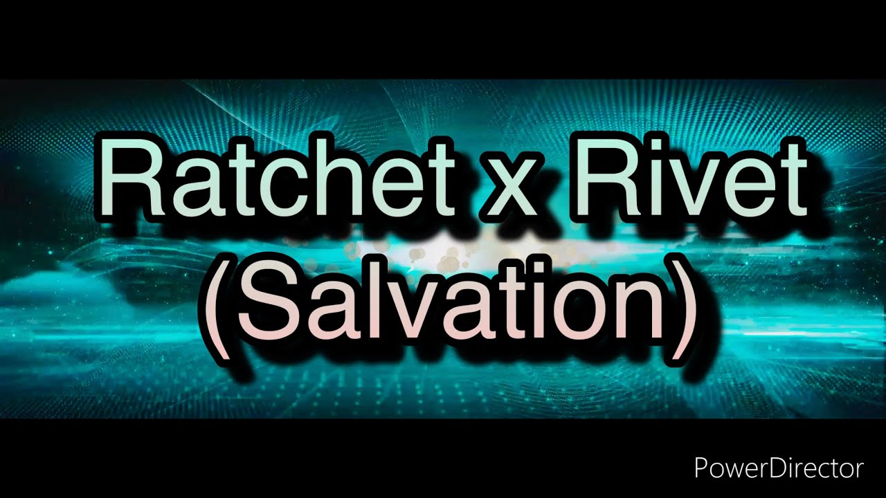 Ratchet x Rivet (Salvation)￼