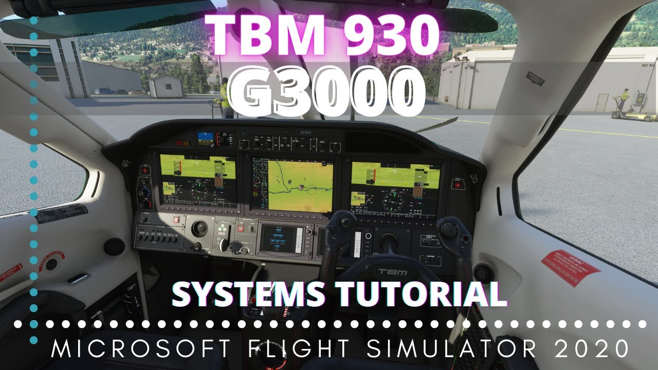 How to use the TBM 930 GARMIN G3000 | FULL  TUTORIAL | Microsoft Flight Simulator 2020