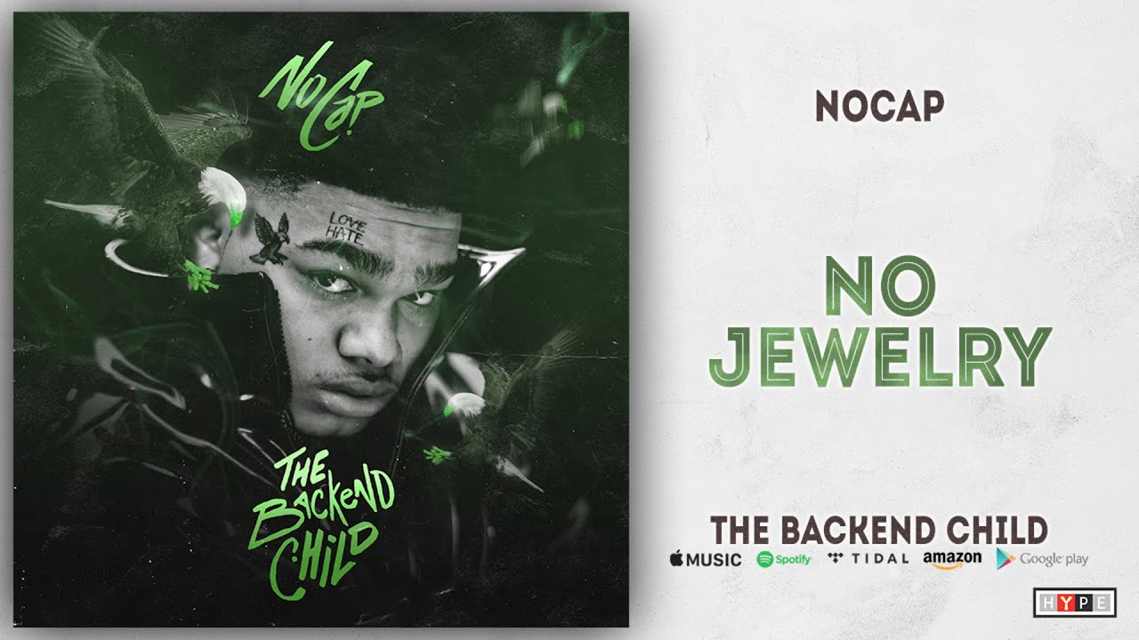 NoCap - No Jewelry (The Backend Child)