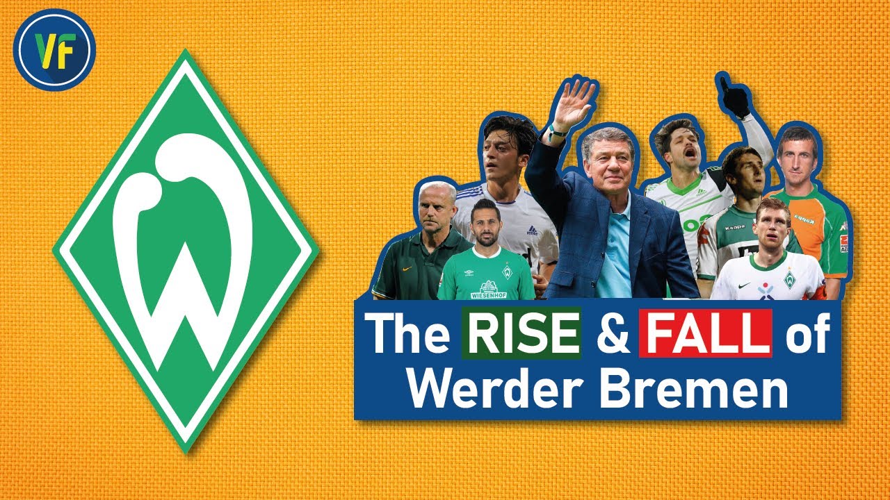 Werder Bremen: The Rise & Fall!