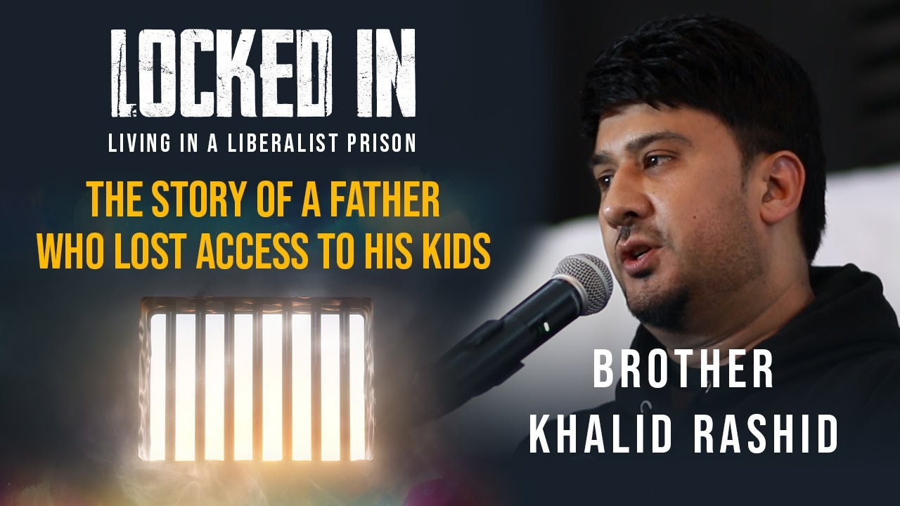 LOCKED IN: Living in a liberal prison | Brother KHALID RASHID | MFSF
