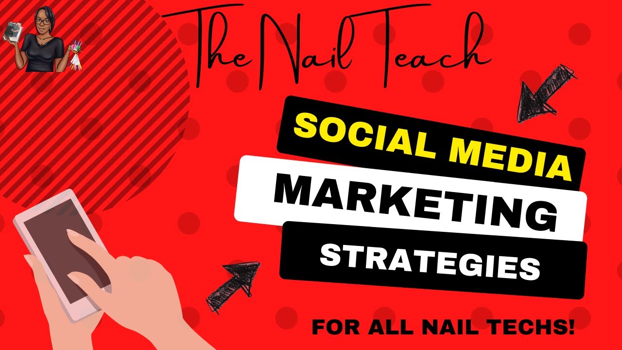 SOCIAL MEDIA MARKETING STRATEGIES | For ALL Nail Techs | Promote Your Business | The Nail Teach