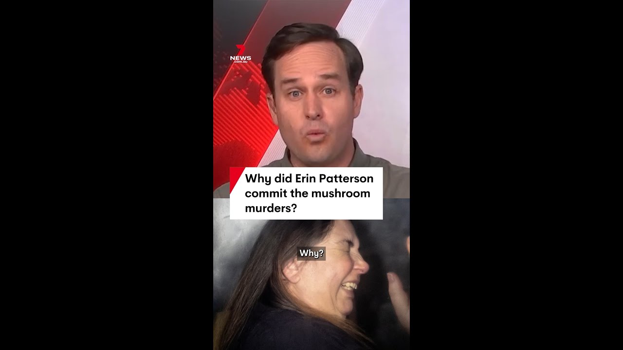 Why did Erin Patterson commit the mushroom murders?