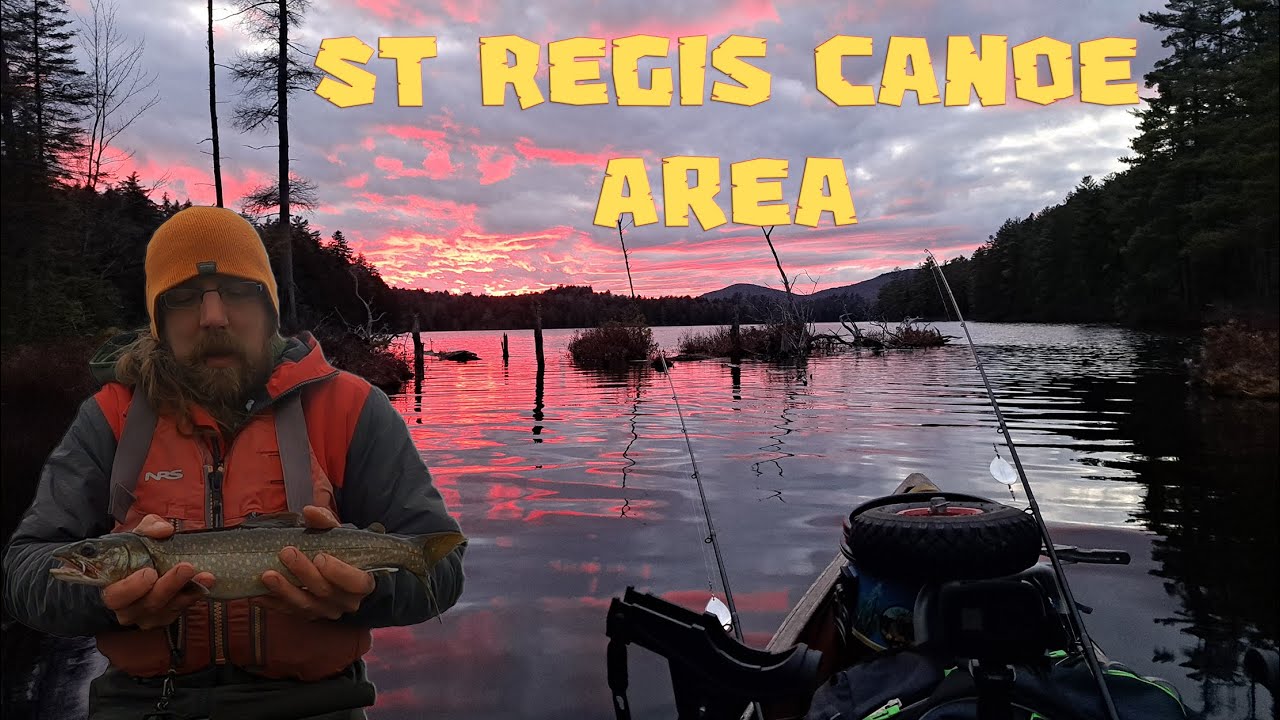St Regis Canoe Area Trout Fishing & Camping - April 2024 - 4 Days In The Adirondacks