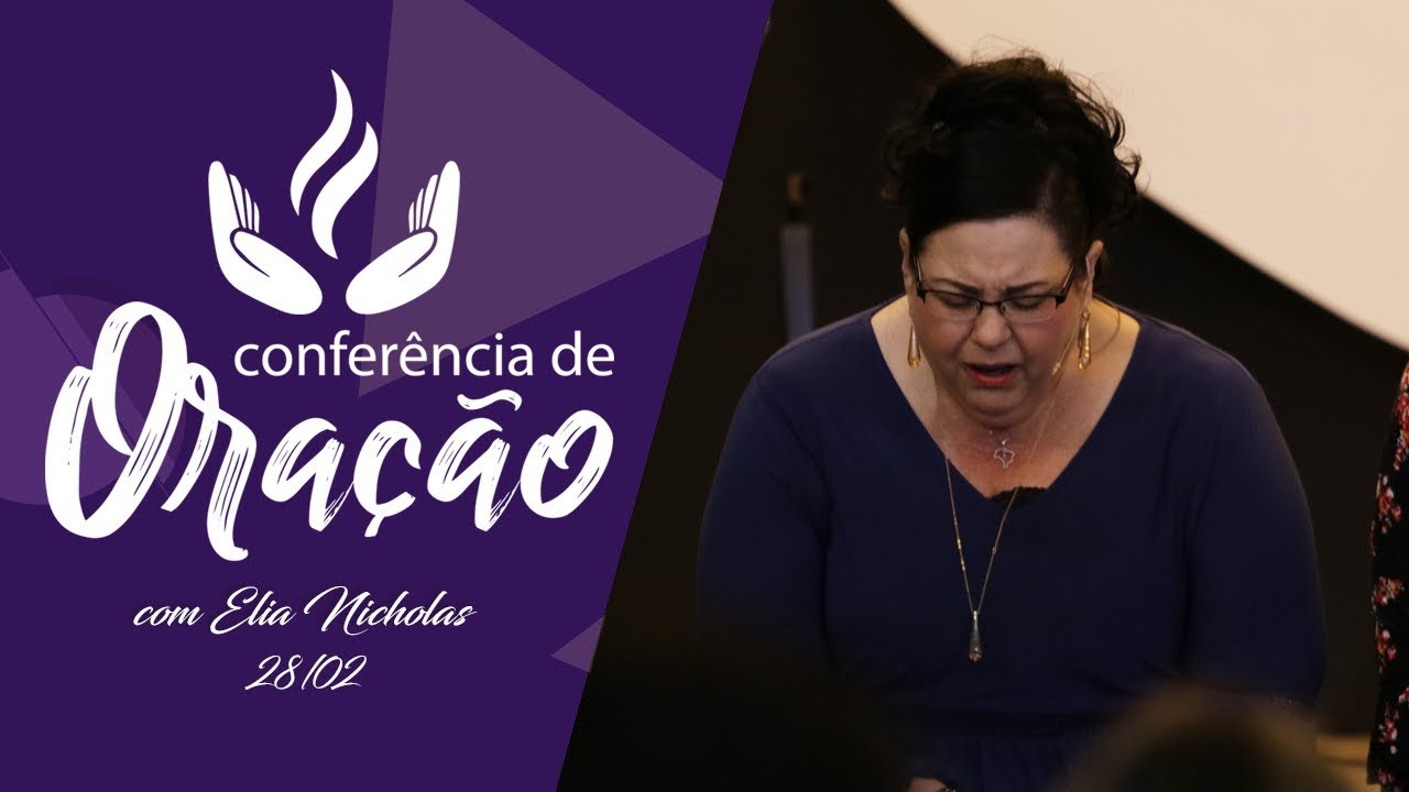 Conferência de Oração com Min. Rossana Lira e Elia Nicholas | 28.02.2018