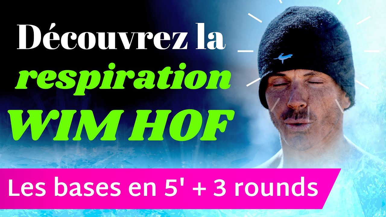 Wim Hof : Comment respirer ?