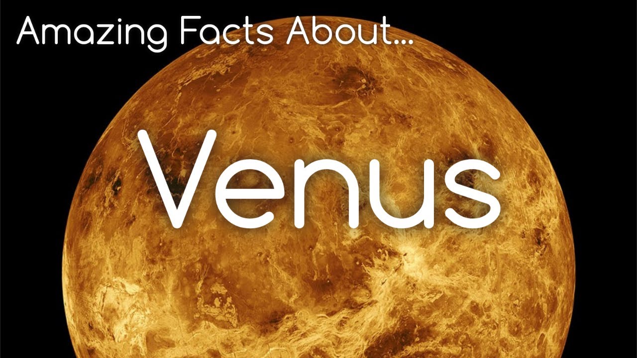 Amazing Facts About Venus - Explore and Enjoy Planet Venus - Space Y
