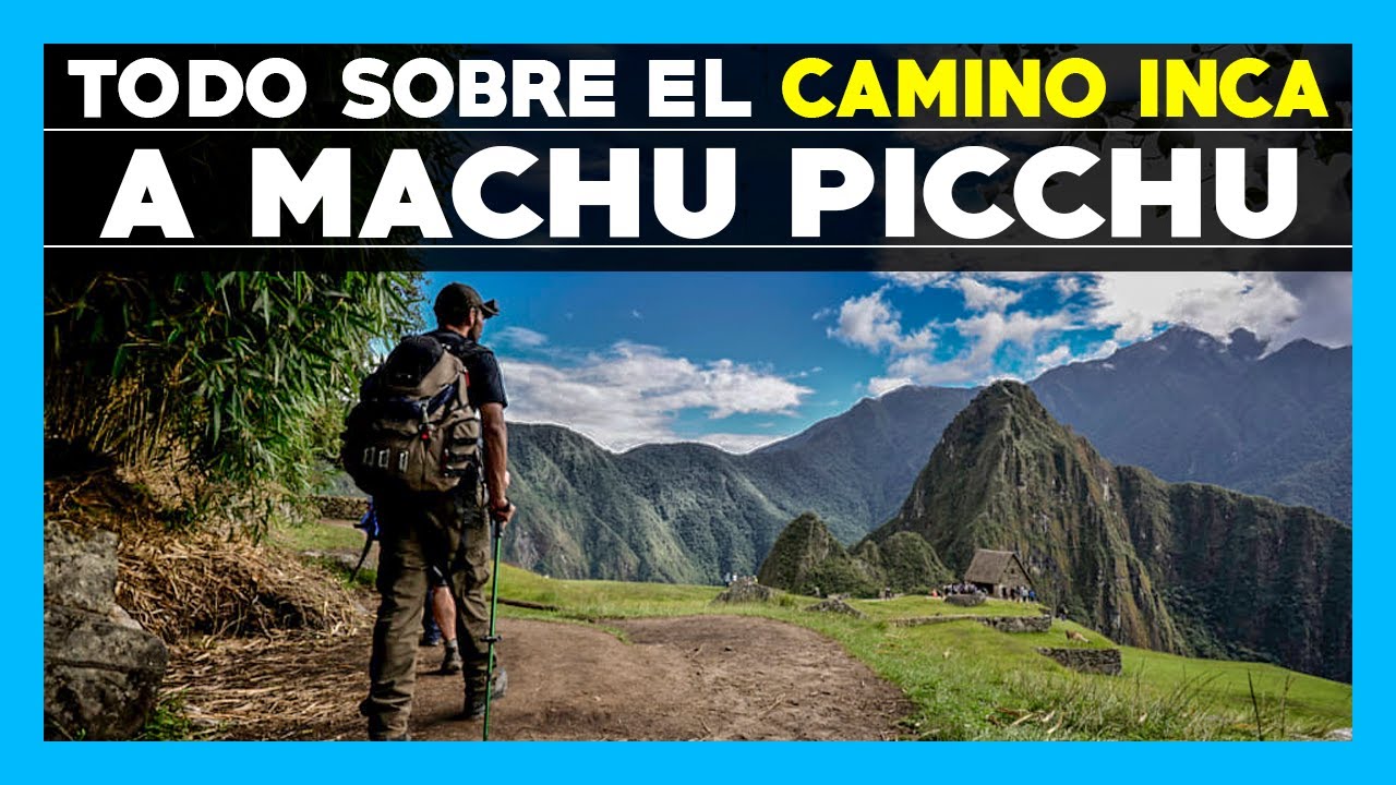 ▶ TODO SOBRE EL CAMINO DEL INCA A MACHU PICCHU ✅ Camino Inca Clásico