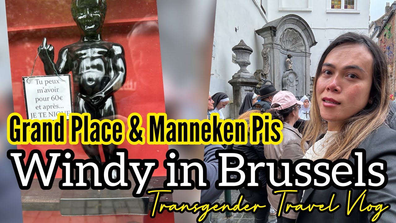 Grand Place & Manneken Pis Brussels Belgium - Transgender Travel Vlog