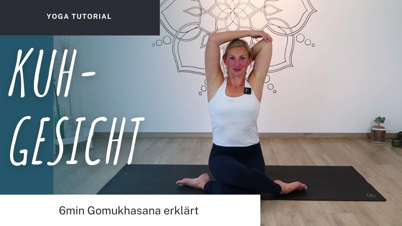 Kuhgesicht im Yoga | Gomukhasana | Anleitung und Variationen