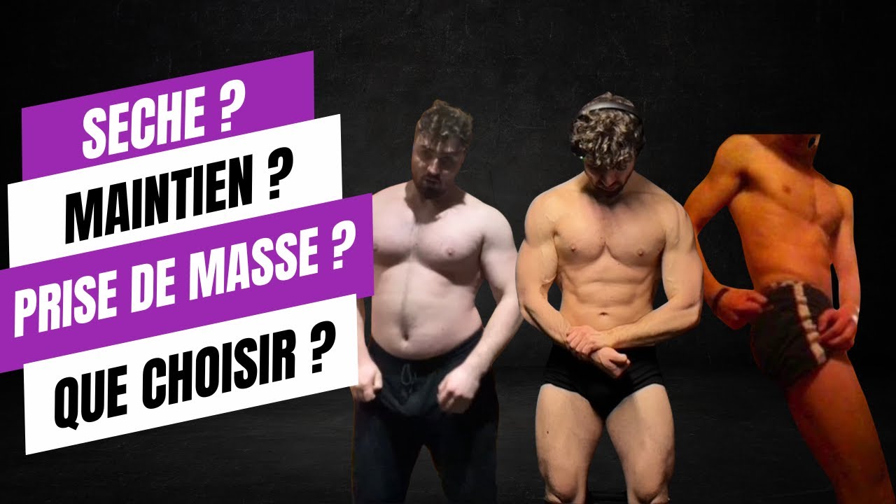 SECHE, PRISE DE MASSE OU MAINTIEN : QUE CHOISIR EN MUSCULATION