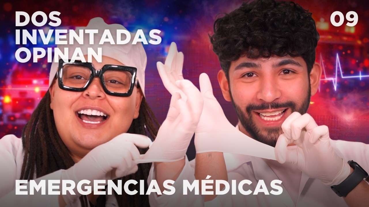 EMERGENCIAS MÉDICAS 🚨🏥 CON @Alexis3XL & @LuisCarlosGarza | DOS INVENTADAS OPINAN: EL PODCAST 🗯️