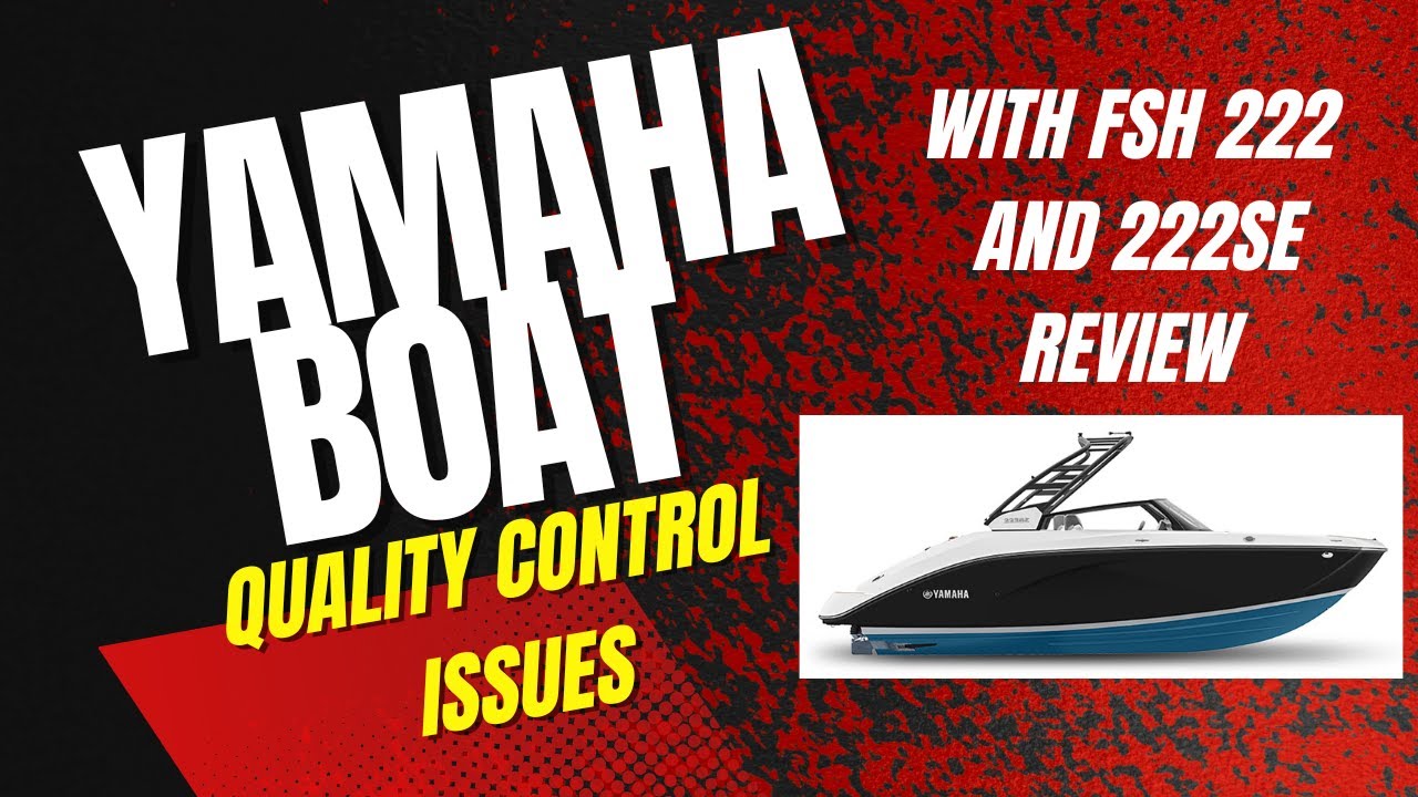 Контроль качества лодок Yamaha и обзор Yamaha 222 FSH и 222 SE