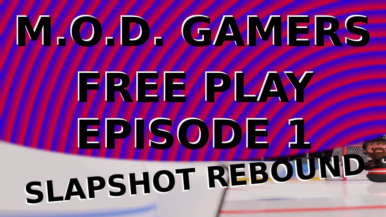 Free Play - Episode 1 - Slapshot Rebound