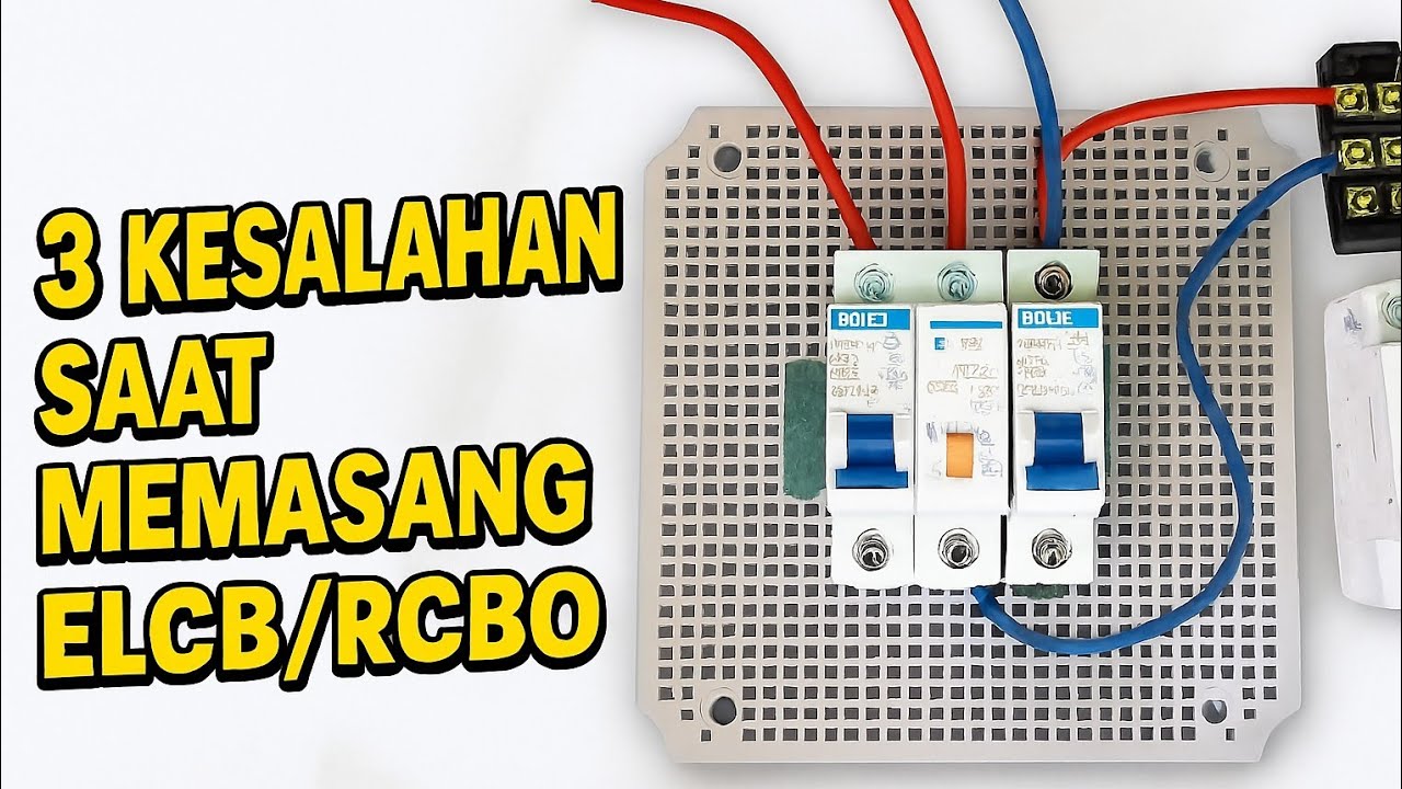 3 Kesalahan Saat memasang ELCB/RCBO!