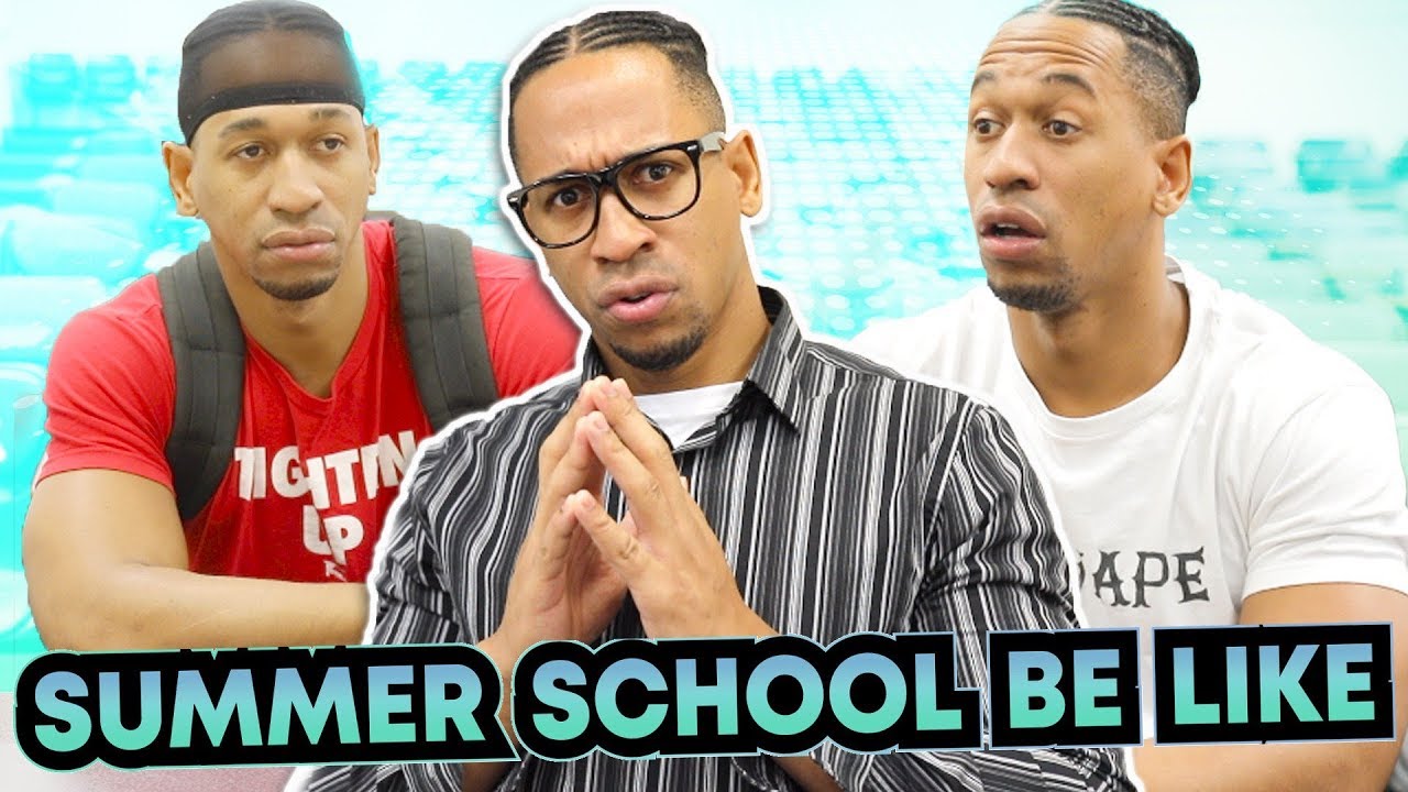 Summer School Be Like