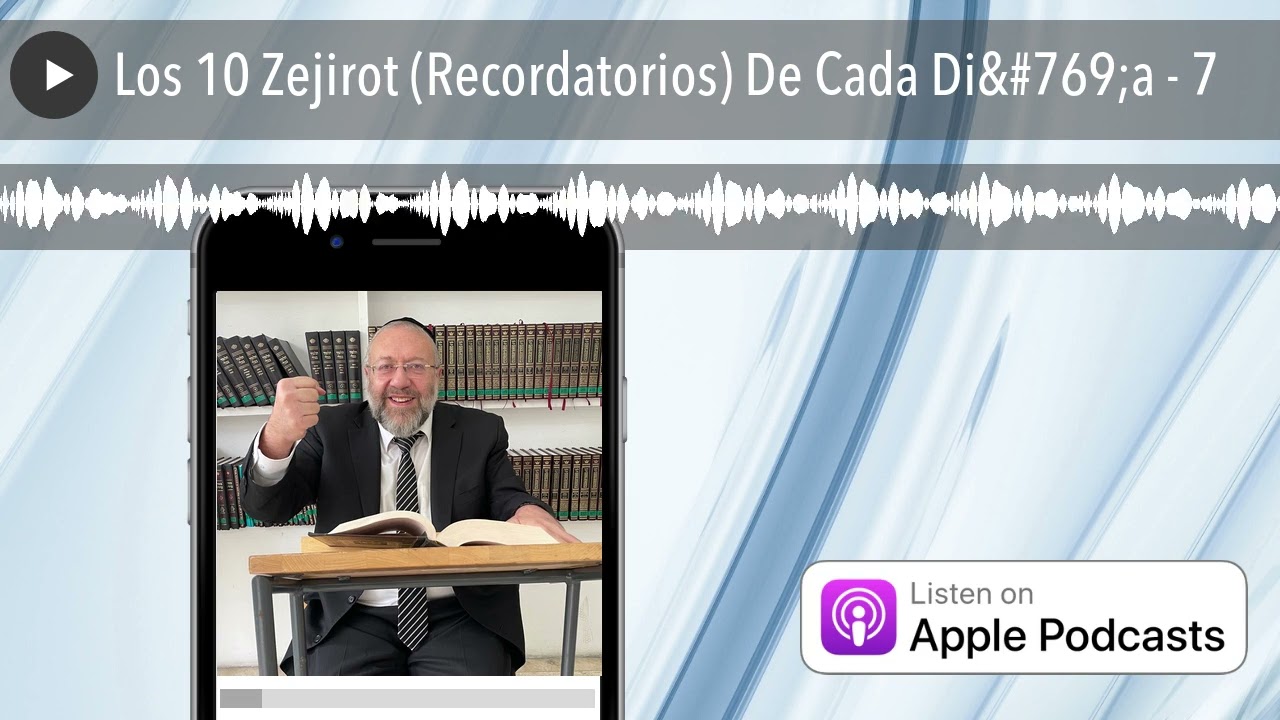 Los 10 Zejirot (Recordatorios) De Cada Día - 7