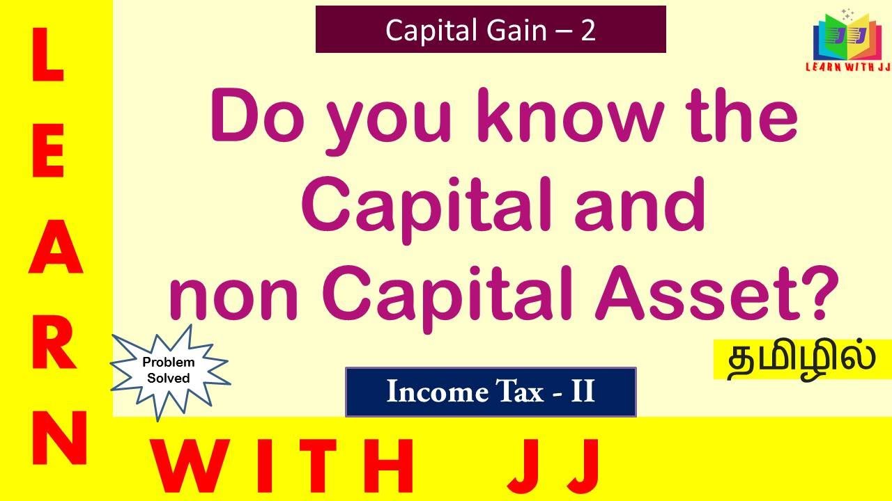 Capital Gain Part 2 in Tamil | What are Capital and Non Capital Asset| Examples of Capital Assets