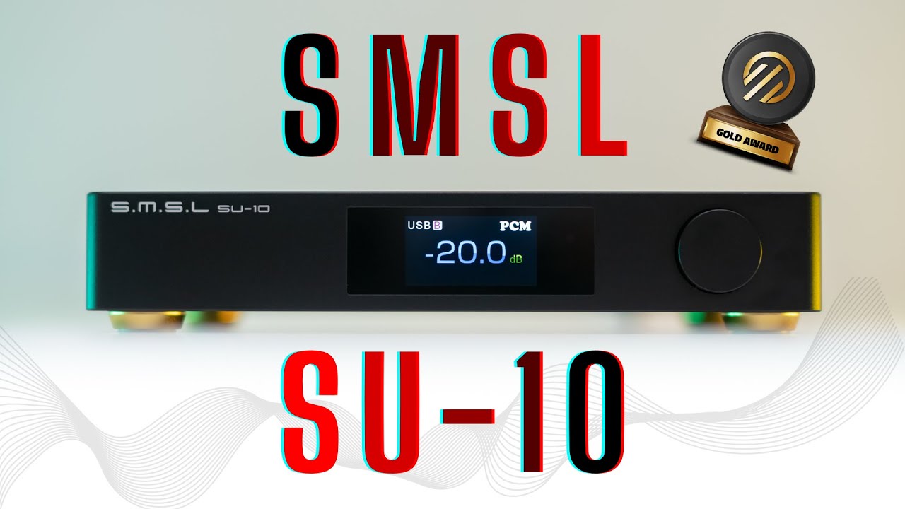 The One to Beat below $1K - SMSL SU-10 DAC Review