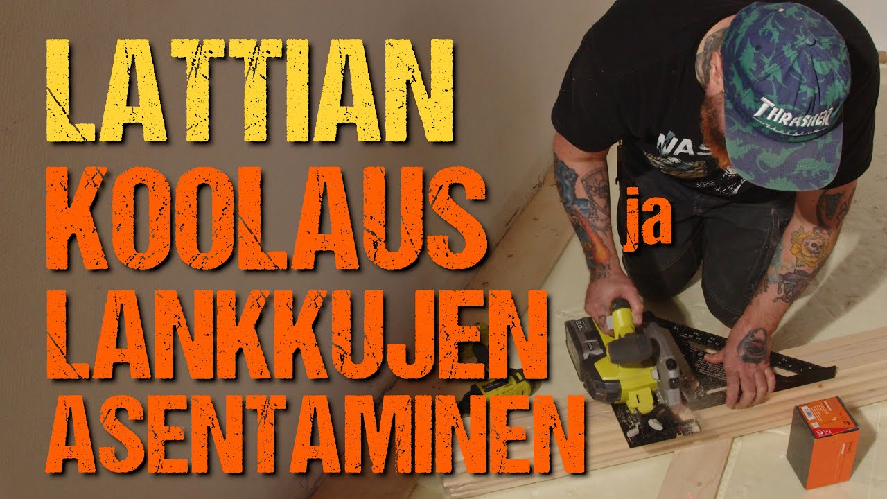 LATTIAN KOOLAAMINEN JA LANKKUJEN LATOMINEN | Rakenna Itse