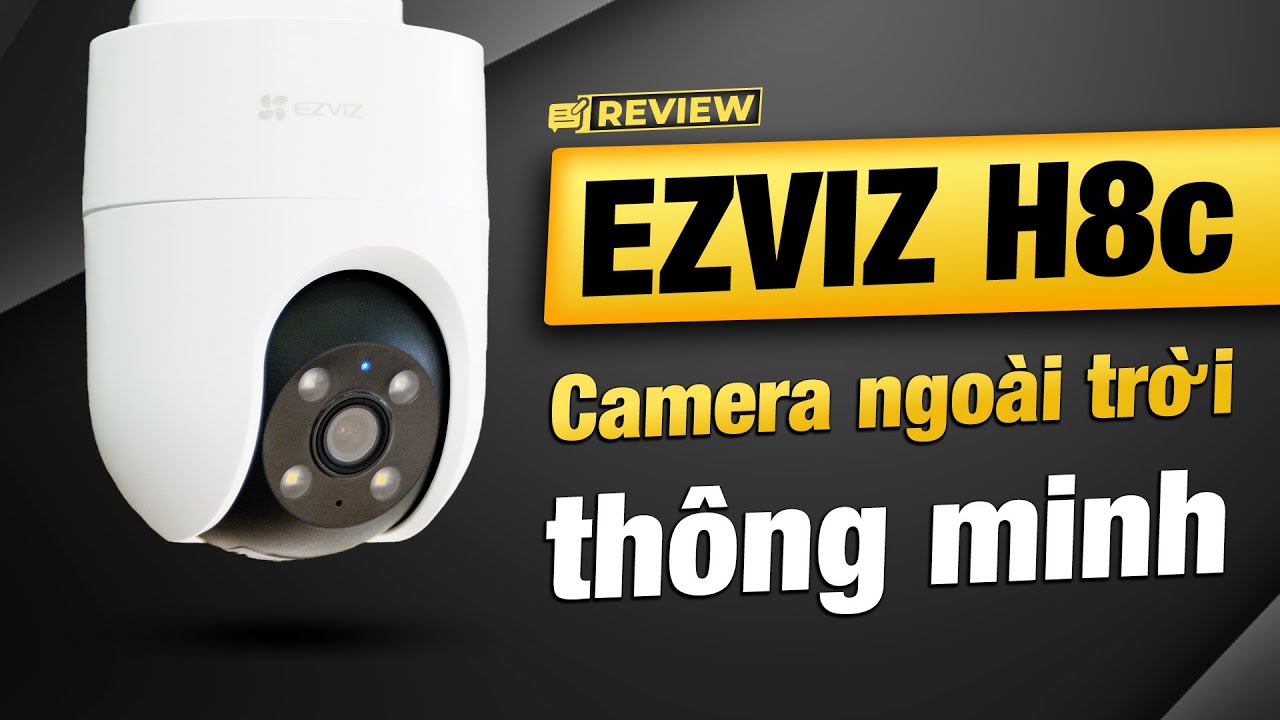 Đánh giá Camera ngoài trời EZVIZ H8c: Dễ sử dụng, nhiều tính năng | Thế Giới Di Động