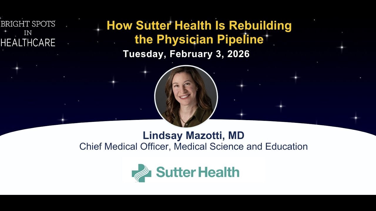 How Sutter Health Is Rebuilding the Physician Pipeline