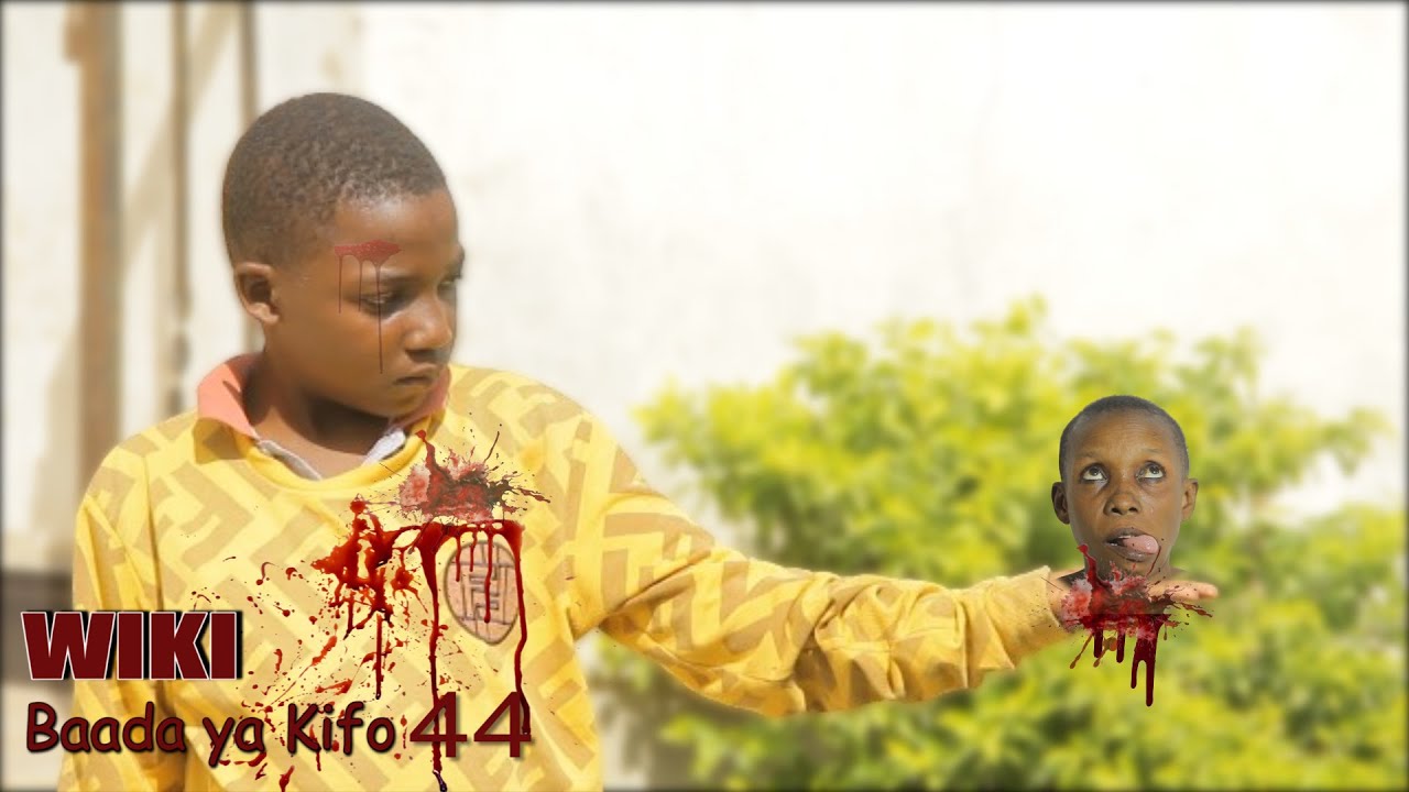 WIKI BAADA YA KIFO | 44 |
