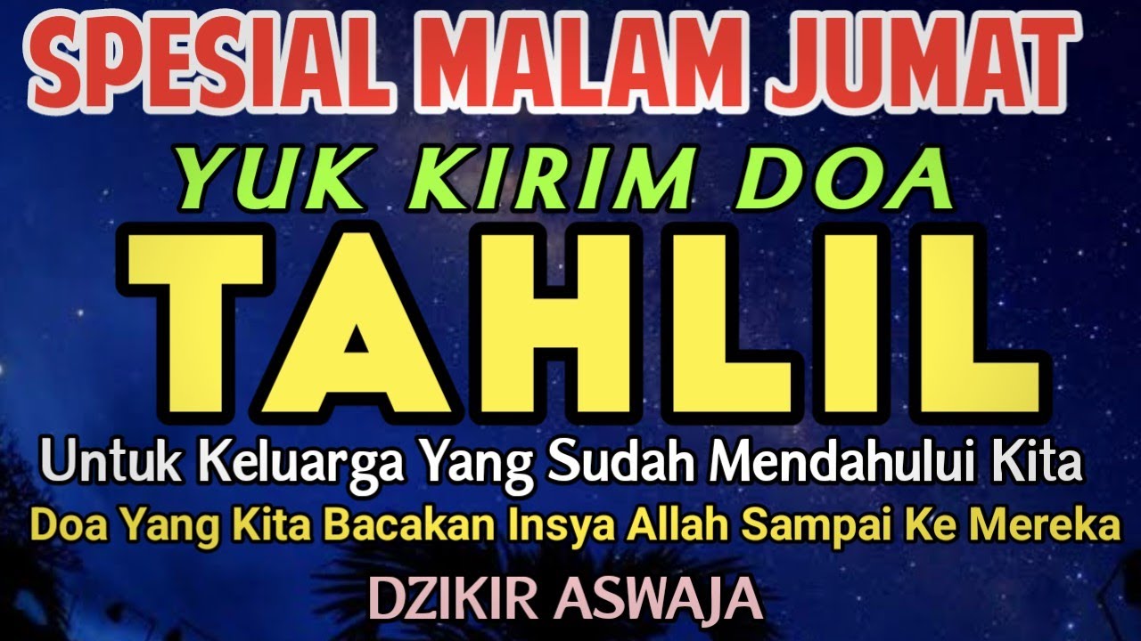 Doa Malam Jumat!! Yuk Kirim doa Tahlil Untuk Orang Yang telah mendahului kita