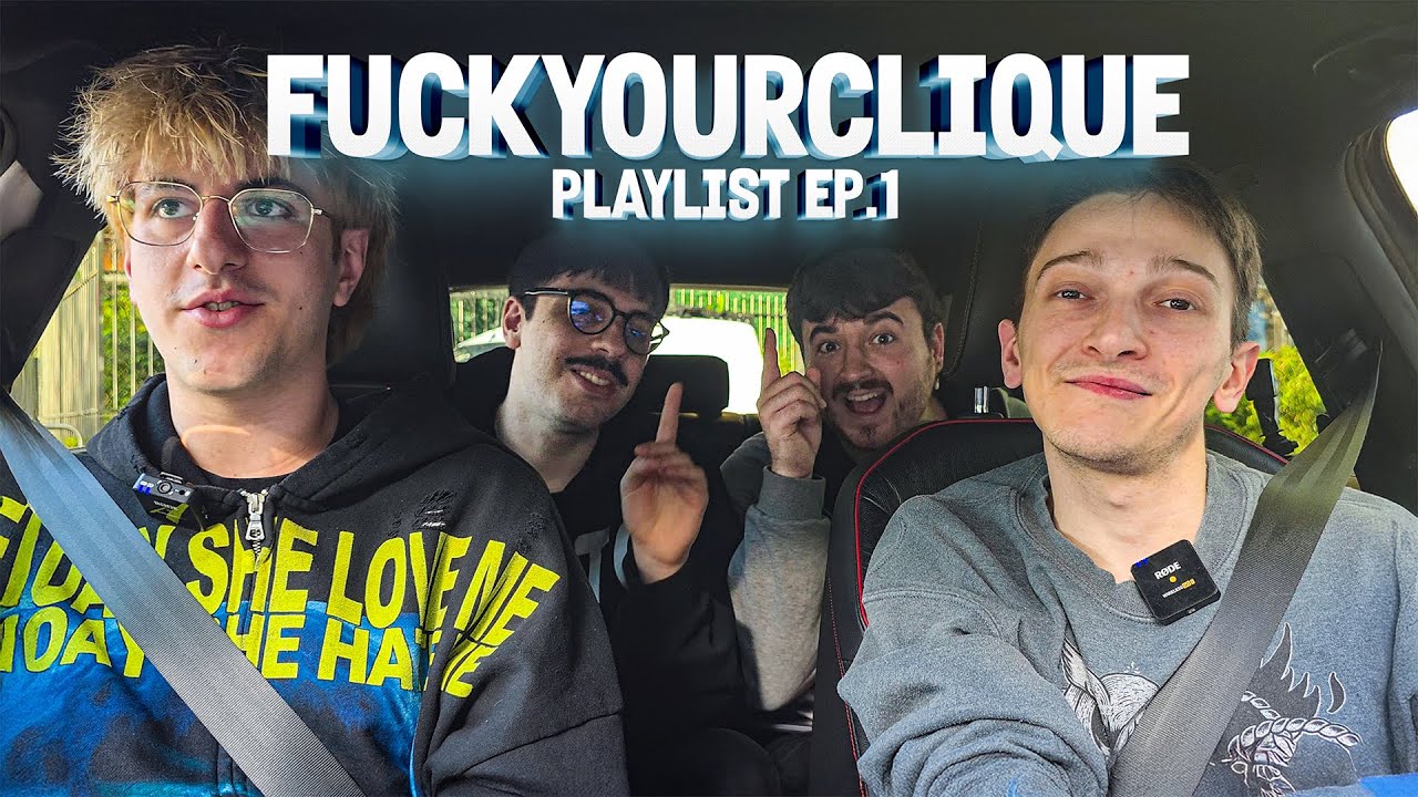 In viaggio con i FUCKYOURCLIQUE - Playlist Ep. 1 (forse è anche l'ultimo)
