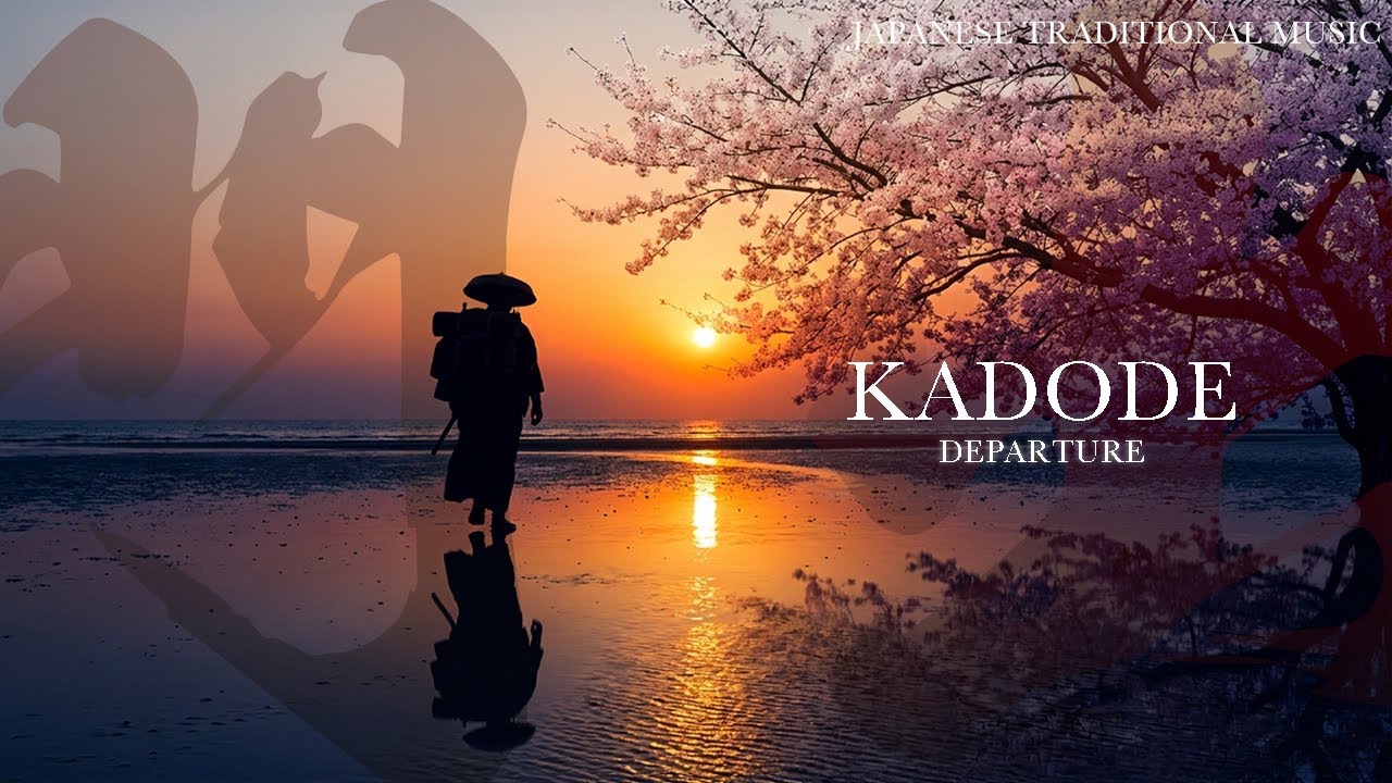 KADODE | DEPARTURE of Impermanence | Japanese Traditional Music & Zen Sounds