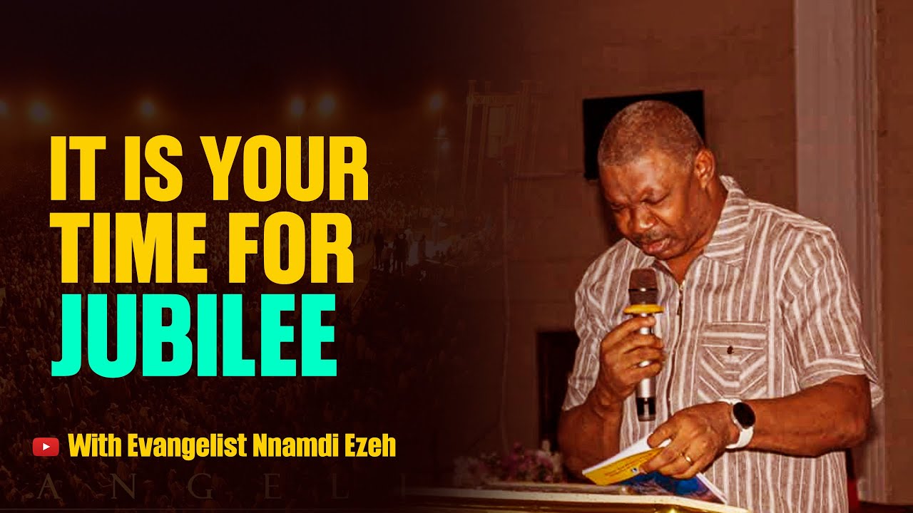IT IS YOUR TIME FOR JUBILEE! | Breakthrough & Freedom with Evangelist Nnamdi Ezeh