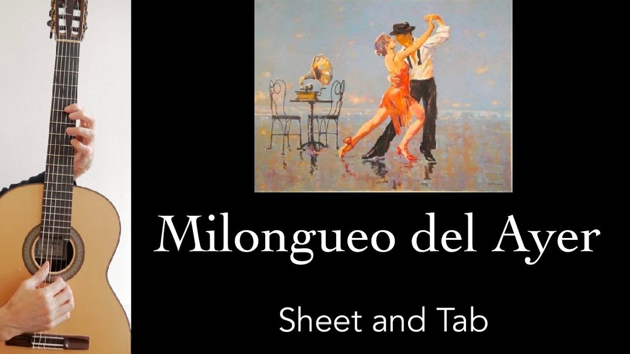 Milongueo del Ayer (A. Fleury), Performance and Guitar tutorial with sheet and Tab