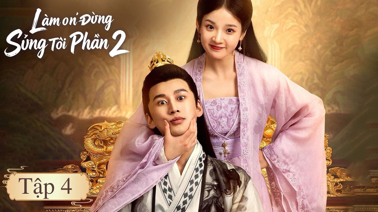 VIETSUB | Làm Ơn Đừng Sủng Tôi Phần 2 | Tập 4 | Trương Miểu Di, Kim Hiền Chính | Ổ Mọt Phim